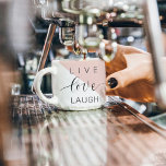 Modern Live Love Laugh Positive Motivation Quote Espresso Kop<br><div class="desc">Modern Live Love Laugh Positive Motivation Quote</div>