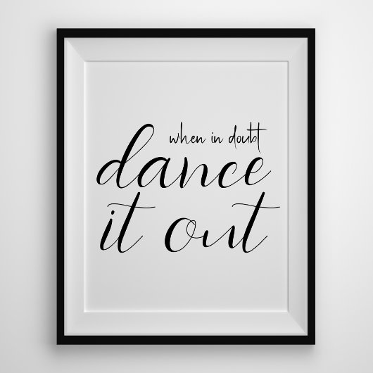 Modern Minimaal Als je twijfelt, dans het uit Quot Poster