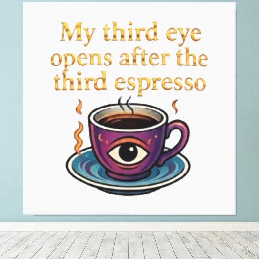 Modern Mystic Coffee Art My third eye collection Canvas Afdruk (Insitu (Houten vloer))