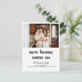 Modern Nieuw Huis Zelfde ons Foto Verhuizen Aankondigingskaart (Staand voorkant)