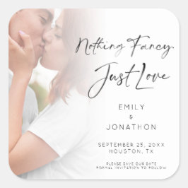 Modern Nothing Fancy Just Love Photo Save the Date Vierkante Sticker