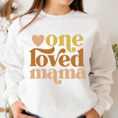 Modern One Loved Mama Moederdag Gift Trui