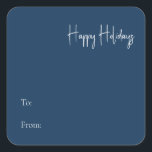 Modern Prettige feestdagen blauw naar vierkant Sti Vierkante Sticker<br><div class="desc">Deze moderne prettige feestdagen blauw tot van vierkante sticker is perfect voor uw minimalistische shabby-chic boho blauwe en witte vakantie groet. De minimale witte handgeschreven kalligrafie is delicaat en robuust, terwijl het klasje en elegant blijft. U zult vinden dat alles over dit product editable is, zodat voel vrij om afbeeldingen...</div>