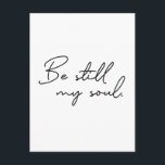 Modern script blijft mijn ziel Typografie Briefkaart<br><div class="desc">Moderne scripttypografie voor de woorden "Be Still My soul" op deze minimalistische briefkaarten. Vind aanmoediging in deze woorden. Wees mijn ziel,  God kent uw weg.</div>