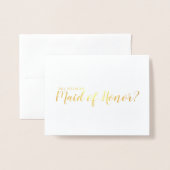 Modern Script Gold Maid of Honor Voorstel Folie Kaarten (Voorkant met envelop)