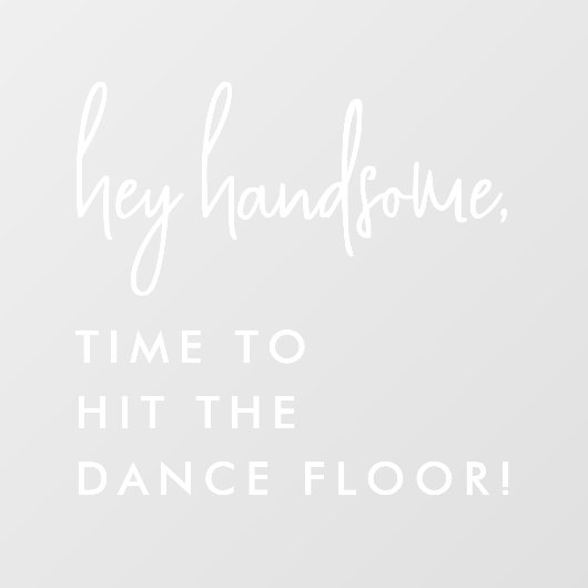 Modern Script Hit the Dance Floor Wedding Badkamer Raamsticker (Vel)