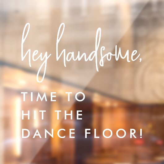 Modern Script Hit the Dance Floor Wedding Badkamer Raamsticker (Vel 2)