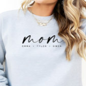 Modern Script “Mom” Children's Names, Mom Gift Trui