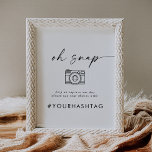 Modern Script Oh Snap Wedding Hashtag Sign Poster<br><div class="desc">This modern script Oh Snap wedding hashtag sign is perfect for a minimalist wedding. The simple black and white design features unique industrial lettering typography with modern boho style. Customizable in any color. Keep the design minimal and elegant, as is, or personalize it by adding your own graphics and artwork....</div>