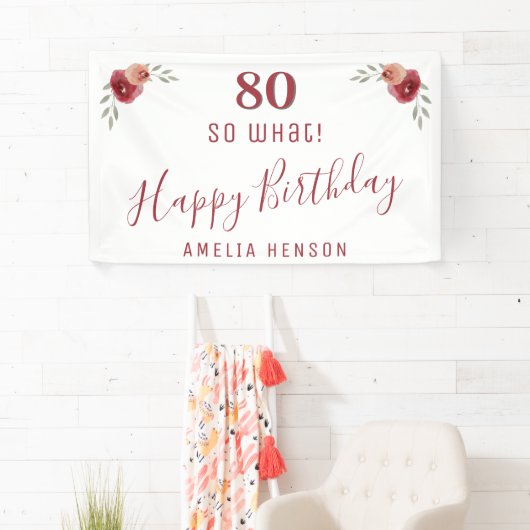 Modern Script So what 80th Birthday Party Floral Spandoek (Insitu)