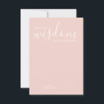 Modern Script Wedding Advice and Wishes Card Advieskaart<br><div class="desc">Voeg een persoonlijk tintje toe aan uw bruiloft met een modern script trouwadvies en wenskaart. Deze advieskaart heeft de titel 'Words of Wisdom' met details in wit schrift en een schreefloze lettertypestijl op een blozend roze achtergrond. Perfect voor bruiloft,  baby shower,  verjaardagsfeest,  vrijgezellenfeest,  vrijgezellenfeest en eventuele speciale gelegenheden.</div>