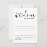 Modern Script Wedding Advice and Wishes Card Advieskaart<br><div class="desc">Voeg een persoonlijke aanraking aan uw bruiloft toe met een modern manuscript trouwadvies en wenst kaart. Deze advieskaart bevat de titel 'Woorden van wijsheid' met details in zwart script en sans serif font style on white background. Ideaal voor bruiloft,  baby shower,  verjaardagsfeest,  vrijgezellenfeest,  bachelorette en alle speciale gelegenheden.</div>