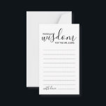 Modern Script Wedding Advice and Wishes Card Advieskaart<br><div class="desc">Voeg een persoonlijke aanraking aan uw bruiloft toe met een modern manuscript trouwadvies en wenst kaart. Deze advieskaart bevat de titel 'Woorden van wijsheid' met details in zwart script en sans serif font style on white background. Ideaal voor bruiloft,  baby shower,  verjaardagsfeest,  vrijgezellenfeest,  bachelorette en alle speciale gelegenheden.</div>