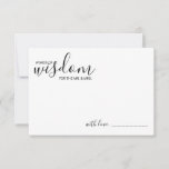 Modern Script Wedding Advice and Wishes Card Advieskaart<br><div class="desc">Voeg een persoonlijke aanraking aan uw bruiloft toe met een modern manuscript trouwadvies en wenst kaart. Deze advieskaart bevat de titel 'Woorden van wijsheid' met details in zwart script en sans serif font style on white background. Ideaal voor bruiloft,  baby shower,  verjaardagsfeest,  vrijgezellenfeest,  bachelorette en alle speciale gelegenheden.</div>