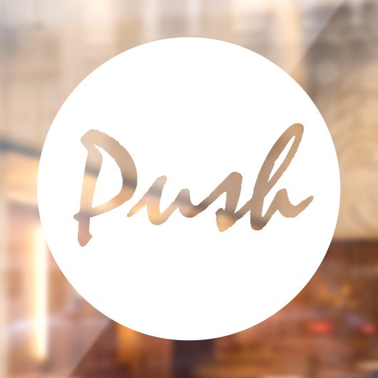 Modern Script White PUSH Business Window Decal