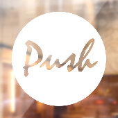 Modern Script White PUSH Business Window Decal (Vel 2)