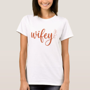 Modern Script Wifey Dames T-shirt