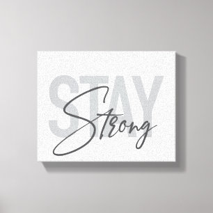 Modern, simpel, stedelijk, typography Stay Strong Canvas Afdruk