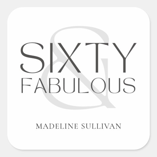 Modern Sixty and Fabulous Bold 60th Birthday Party Vierkante Sticker (Voorkant)
