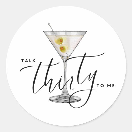 Modern “Talk Thirty to Me” Martini Glass 30th Ronde Sticker (Voorkant)