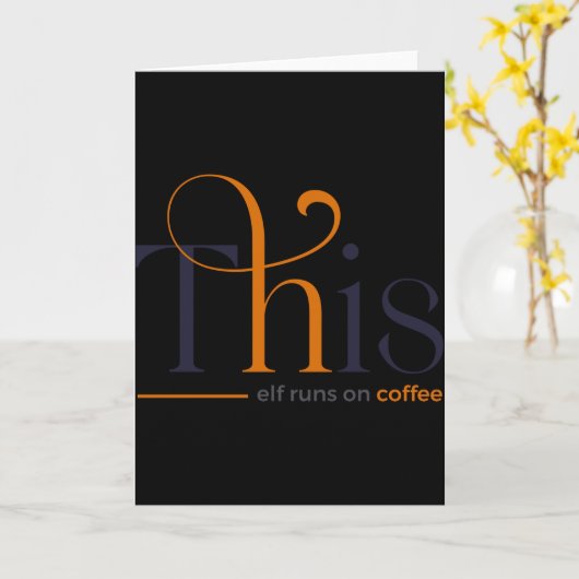 Modern This Elf Runs On Coffee Holiday T Shirt  Kaart (Gele Bloem)