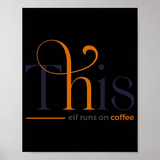 Modern This Elf Runs On Coffee Holiday T Shirt Poster (Voorkant)