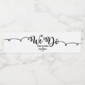 Modern, Zwart & Wit "We Do" Waterfles Etiket (Enkel label)