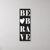 Modern zwart-wit zijn moedig met hart canvas afdruk (Voorkant)