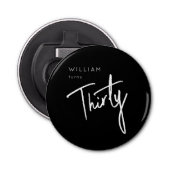 Moderne 30e dertigste dertigste verjaardag button flesopener (Voorkant)