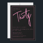Moderne 30e dertigste verjaardagsfeestje kaart<br><div class="desc">Moderne 30e verjaardagsuitnodiging in zwart met roze schrift/typografie.  Aanpassende artikelen en feestartikelen zijn ook beschikbaar.  Gebruik de knop 'bericht sturen' hieronder voor hulp bij verdere aanpassing en speciale verzoeken.  © Zoe Chapman Design</div>