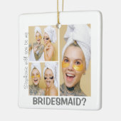 Moderne 3 Foto Collage | Wil je mijn bruidsmeisje  Keramisch Ornament (Links)