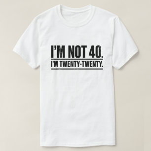 Moderne 40e verjaardag humor Ik ben niet 40, ik be T-shirt