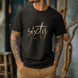 Moderne 60e verjaardag eenvoudig stijlvol elegant  t-shirt<br><div class="desc">Modern 60ste verjaardag eenvoudig stijlvol elegant gouden script 60ste verjaardag ontwerp match t-shirt ontwerp Onderdeel van een collectie.</div>