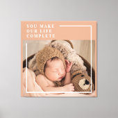Moderne Baby foto | Je maakt mijn leven compleet m Canvas Afdruk (Voorkant)
