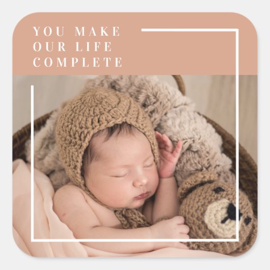 Moderne Baby foto | Je maakt mijn leven compleet m Vierkante Sticker (Voorkant)