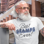 Moderne beste grammen per T-shirt<br><div class="desc">Geef je grootje de erkenning die hij verdient met dit leuke en moderne T-shirt met de titel Beste Gramps Ever. Met vettige blauwe tinten en de persoonlijke aanraking van oprichters, is dit modieuze en comfortabele T-shirt de perfecte manier om te shows hoeveel je belangrijk vindt. Geweldig voor verjaardagen, vaders dag,...</div>