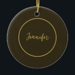 Moderne Bruin & Gouden Kleur Kalligrafie Duidelijk Keramisch Ornament<br><div class="desc">U kunt alle informatie op het gemakkelijk vervangen door uw eigen informatie. Alles wat u voor dit moet doen is de verpersoonlijkingsverbindingen op het recht te gebruiken.</div>