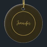 Moderne Bruin & Gouden Kleur Kalligrafie Duidelijk Keramisch Ornament<br><div class="desc">U kunt alle informatie op het gemakkelijk vervangen door uw eigen informatie. Alles wat u voor dit moet doen is de verpersoonlijkingsverbindingen op het recht te gebruiken.</div>