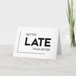 MODERNE citaten: beter laat dan nooit Kaart