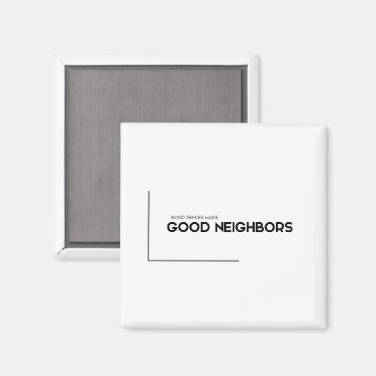 MODERNE citaten: goede hekken, goede buren Magneet (Voorkant / Achterkant)