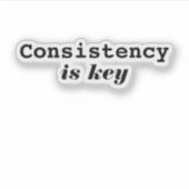Moderne Consistentie Is Sleutel Motiverende Typogr Sticker (Voorkant)