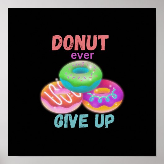 Moderne Donut geven ooit Motivatie quotes op Poster (Voorkant)