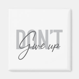 Moderne, eenvoudige, coole typografie Geef niet op Magneet