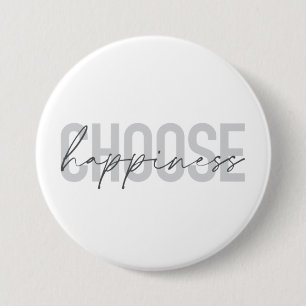 Moderne, eenvoudige, inspirerend "Kies geluk" Ronde Button 7,6 Cm