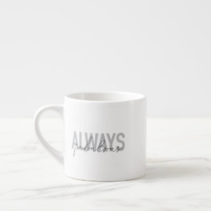 Moderne, eenvoudige, trendy typografie Altijd verb Espresso Kop