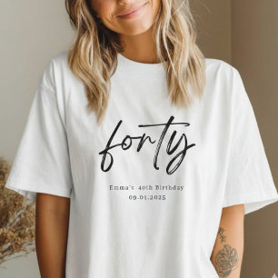 Moderne Forty Script Custom 40e Verjaardag T-Shirt