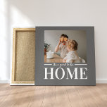 Moderne foto grijs Het is goed om thuiscitaat te z Canvas Afdruk<br><div class="desc">Moderne foto grijs Het is goed om thuiscitaat te zijn</div>