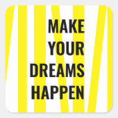 Moderne gele strepen en maak je dromen vierkante sticker (Voorkant)