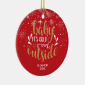 Moderne gepersonaliseerde script Baby het is koud  Keramisch Ornament (Rechts)