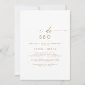Moderne Gold Script I Do BBQ Engagement Party Kaart (Voorkant)
